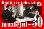 Paroda, skirta radijo ir Televizijos muziejaus 30-mečiui
